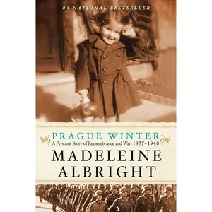 Prague Winter: A Personal Story of Remembrance and War, 1937-1948 by Madeleine Albright [Paperback Book]