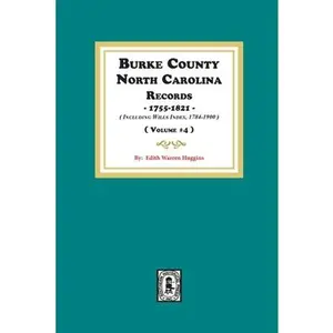 USED-Burke County, North Carolina Records, 1755-1821 including Will Index, 1784-1900. ( Volume #4 ) by Huggins, Edith Warren (Paperback)