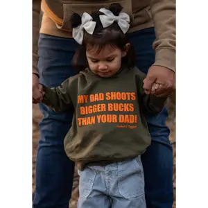 Toddler "My Dad Shoots Bigger Bucks Than Your Dad" Hoodie