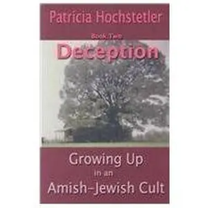 USED-Deception: Growing Up in an Amish-Jewish Cult by Patricia Hochstetler (Paperback)