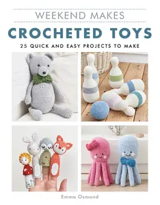 USED-Weekend Makes: Crocheted Toys: 25 Quick and Easy Projects to Make by Osmond, Emma (Paperback)