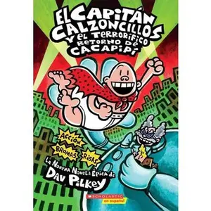Capitán Calzoncillos Y El Terrorífico Retorno de Cacapipí (Captain Underpants #9): Volume 9 -- Dav Pilkey - Paperback