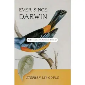 USED-Ever Since Darwin: Reflections on Natural History by Gould, Stephen Jay (Paperback)