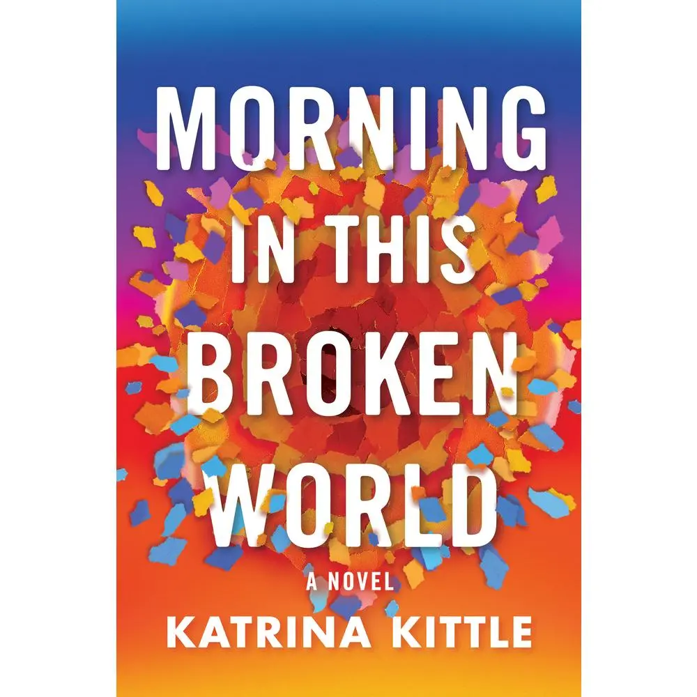 USED Book - Morning in This Broken World by Kittle, Katrina (Paperback) - english