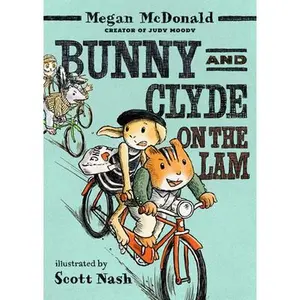 Bunny and Clyde on the Lam: (A Funny Middle Grade Chapter Book Full of Escapes, Mix-Ups, and Big Mistakes - For Kids Ages 5-8) -- Megan McDonald, Paperback