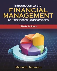 USED-Introduction to the Financial Management of Healthcare Organizations, Sixth Edition by Nowicki, Michael (Paperback)