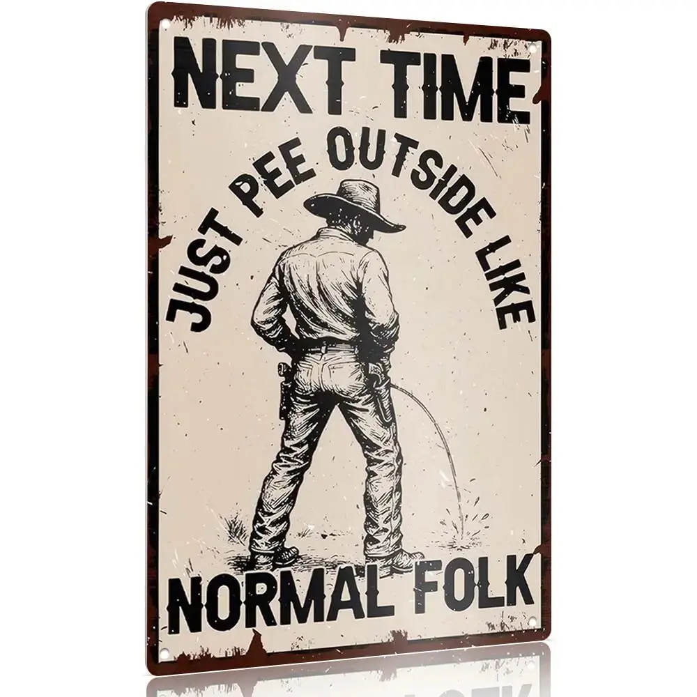 12x8 in Lightweight Metal Aluminium Wall Art Plaque, Funny Cowboy Bathroom Sign - "Next Time Just Pee Outside Like Normal Folk" Vintage Home Decor, Home Supplies Gift for Family Restroom