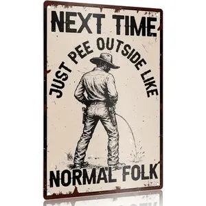 12x8 Inch Aluminum Metal Sign, Funny Cowboy Bathroom Wall Decor - "Next Time Just Pee Outside Like Normal Folk" Vintage Western Humor Restroom Sign Rectangle Design Gift