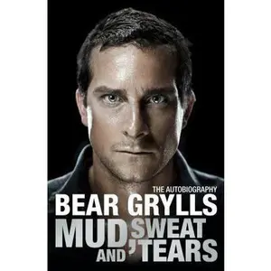 USED-Mud, Sweat and Tears by Bear Grylls (Paperback)