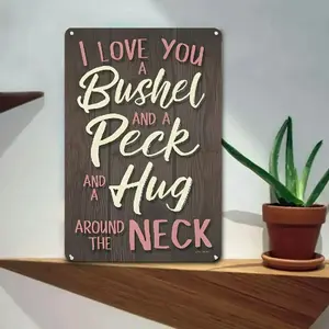 Affirmational Quote Speciality Plaques & Signs - Rustic Farmhouse Metal Wall Sign Decor, "I Love You A Bushel And A Peck And A Hug Around The Neck", 8x12in Home Supplies with Pre-Drilled Holes for Easy Hanging, 1pc for Wardrobe, Balcony