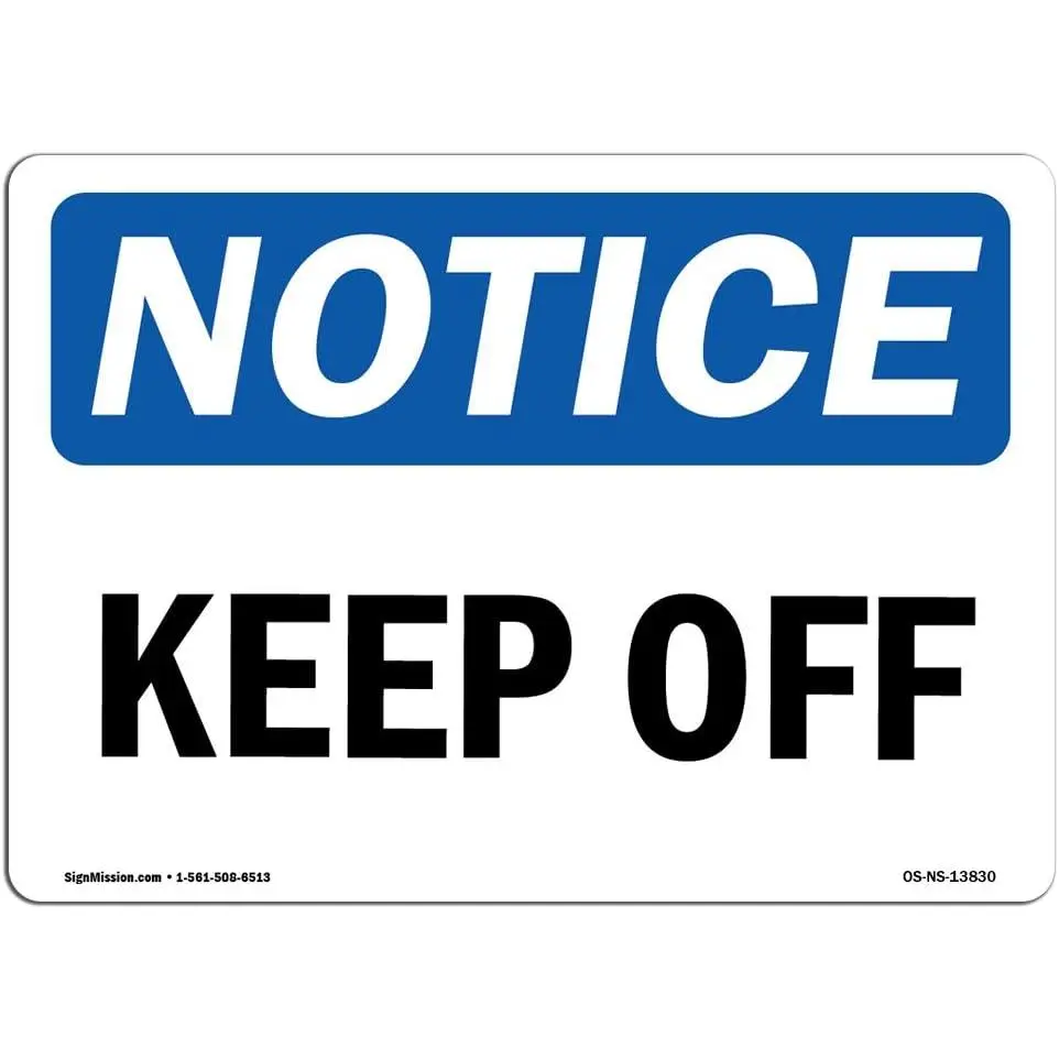 OSHA Notice Signs - Keep Off Sign | Extremely Durable Made in The USA Signs or Heavy Duty Vinyl Label Decal | Protect Your Construction Site, Work Zone, Warehouse, Shop Area & Business