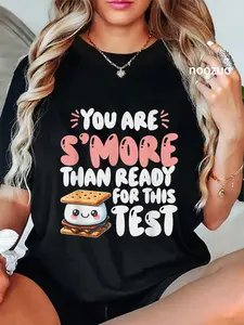 100% Cotton You Are S'more Than Ready For This Test Test Day Teacher T-Shirt