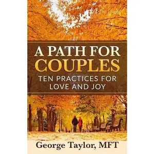 USED-A Path for Couples: Ten Practices for Love and Joy by Taylor Mft, George (Paperback)