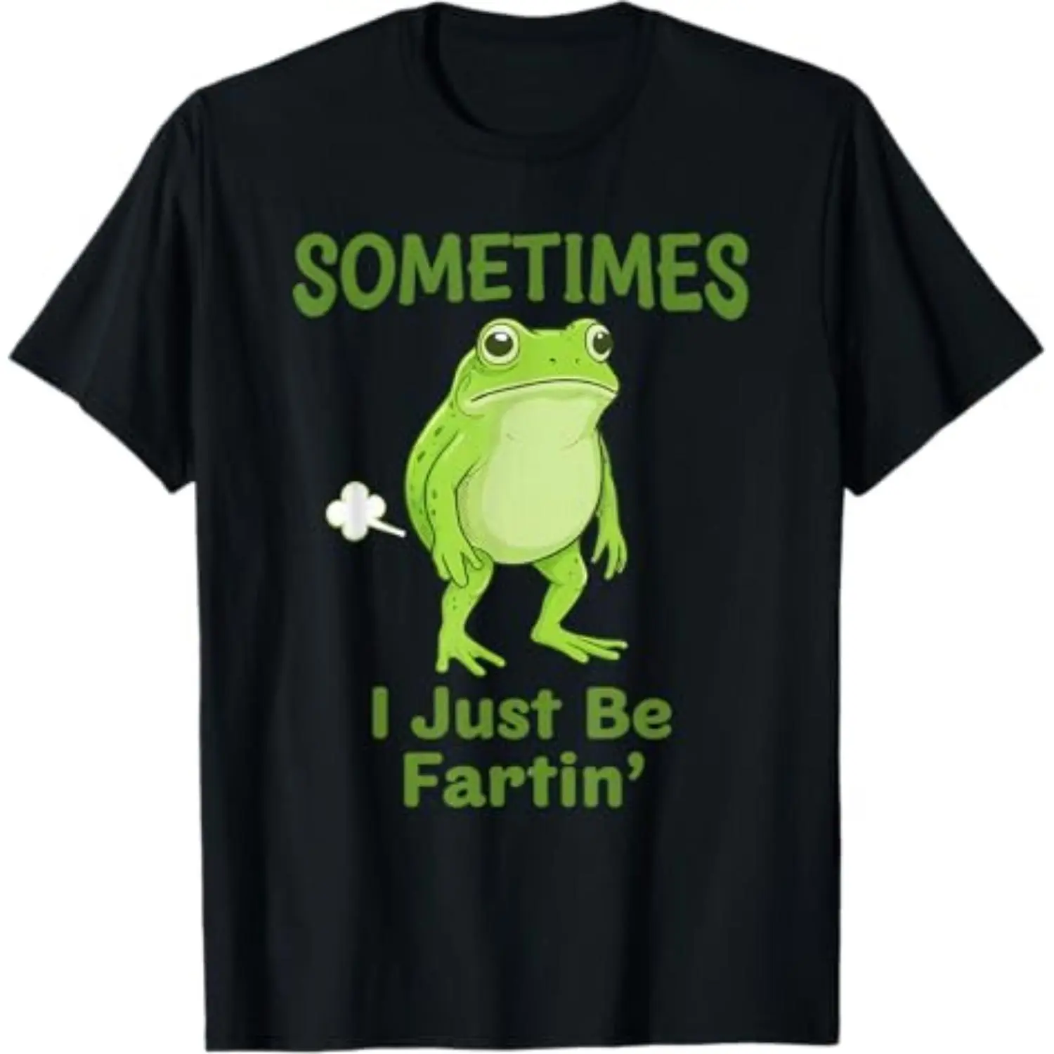 Sometimes I Just Be Fartin' Frog T-Shirt