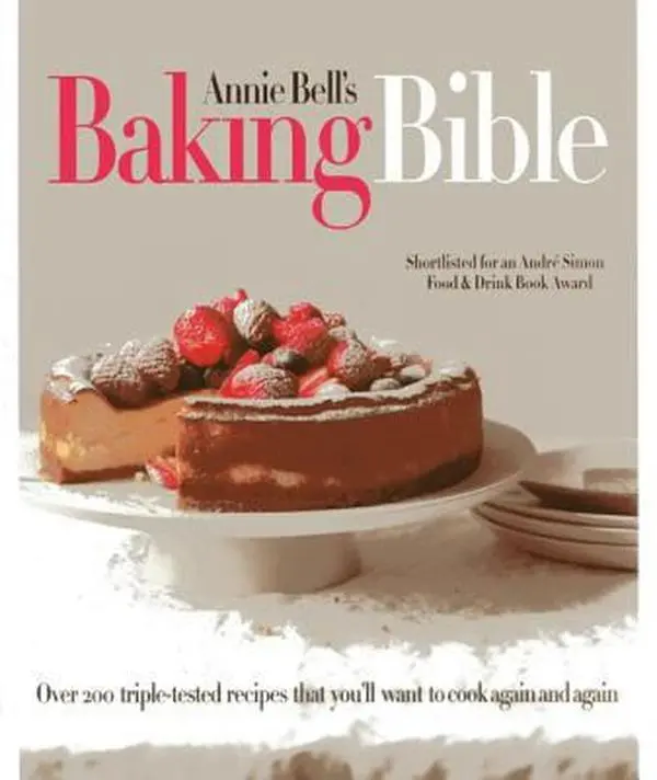 Used Hardcover Book - Annie Bell's Baking Bible: Over 200 Triple-Tested Cake Recipe & More Dishes You'll Want to Make Repeatedly by Annie Bell (English)