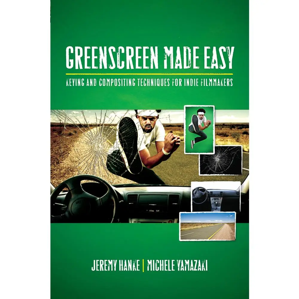 USED-Greenscreen Made Easy: Keying and Compositing Techniques for Indie Filmmakers by Jeremy Hanke (Paperback)