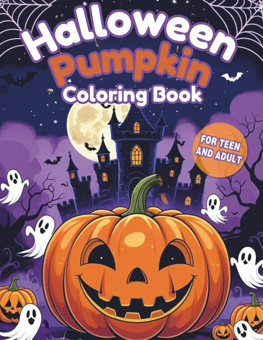 Halloween Pumpkin Coloring Book For Teen And Adult: Fun & Frightening Coloring Pages | 30 Unique Designs | Fun And Relax