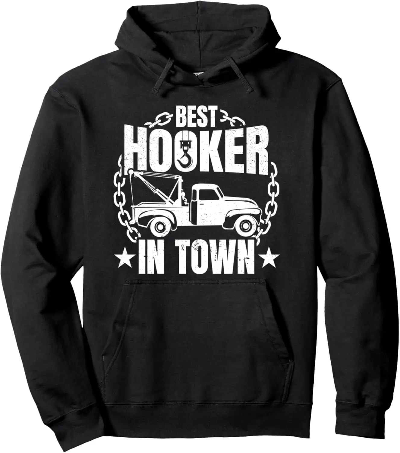 Tow Truck Driver Best Hooker in Town Wrecker Towing Pullover Hoodie