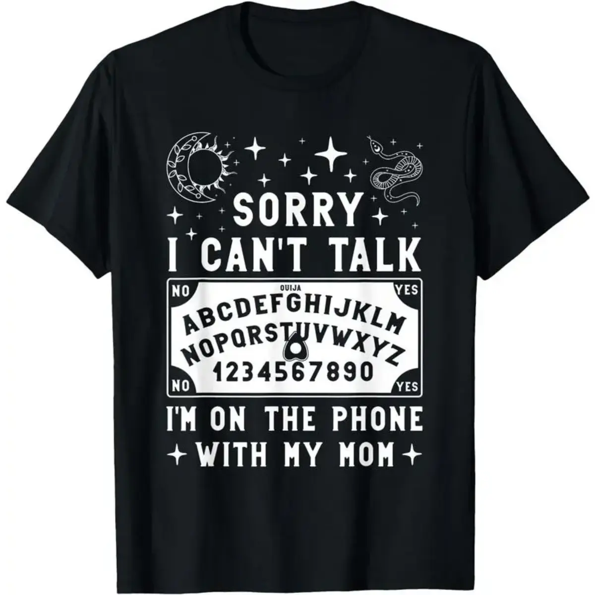 Sorry I Can’t Talk I’m On The Phone With My Mom Ouija Board T-Shirt, Funny Dark Humor Graphic Tee, Unisex Cotton Casual Shirt