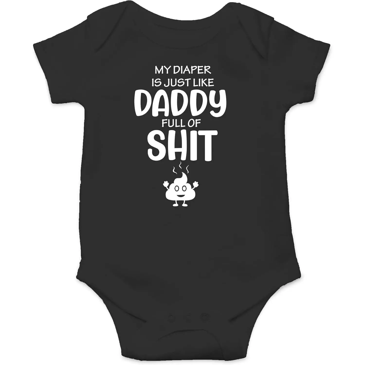 My Diaper Is Just Like Daddy Full - Baby Clothes - Funny Newborn Bodysuit Outfits for Boys and Girls Festive Designs Shoulder Flaps