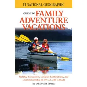 USED-National Geographic Guide to Family Adventure Vacations: Wildlife Encounters, Cultural Explorations, and Learning Escapes in the U.S. and Canada by Candyce H. Stapen (Paperback)