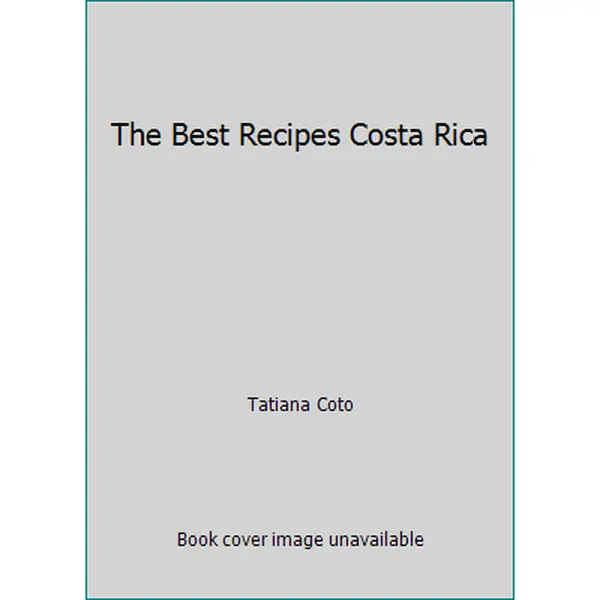 USED-The Best Recipes Costa Rica by Tatiana Coto (Hardcover)