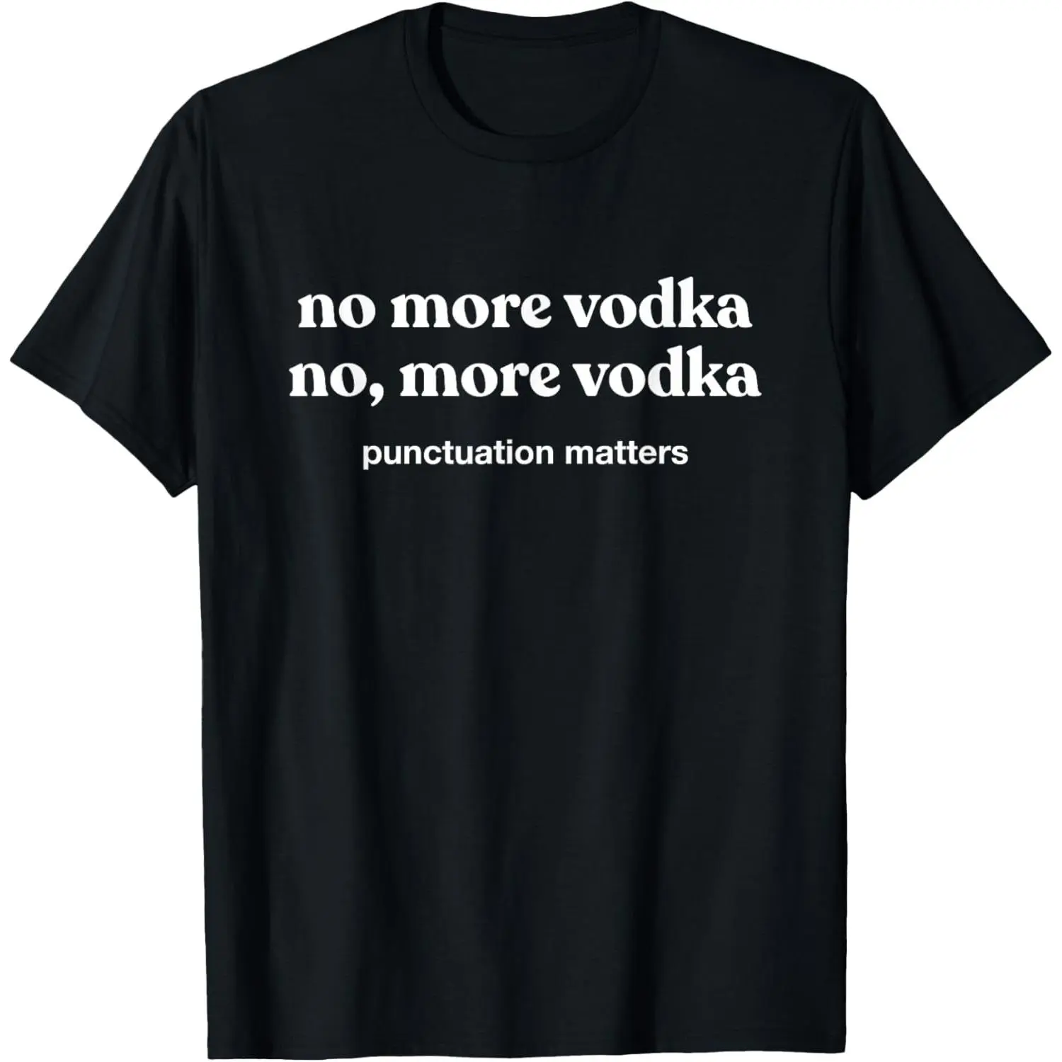 Casual Graphic Print T-Shirt with "No More Vodka" Slogan, Unisex 100% Cotton Short Sleeve, Made in USA, Shortsleeve, Basic, Round Neck, Simple