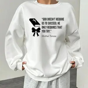 [Made in USA] God Doesn't Require Us to Succeed He Only Requires That You Try Sweatshirt, Mother Teresa Quote Graphic Crewneck Pullover, Christian Faith Inspirational Crewneck, Religious Gift For Women Men.