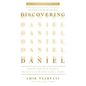 Discovering Daniel: Finding Our Hope in God's Prophetic Plan Amid Global Chaos -- Amir Tsarfati - Paperback