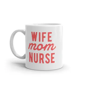Wife Mom Nurse Mug Cute Mother Spouse Nursing Graphic Novelty Coffee Cup - 11oz Funny Coffee Mugs Ceramic Printed Drinkware Cup
