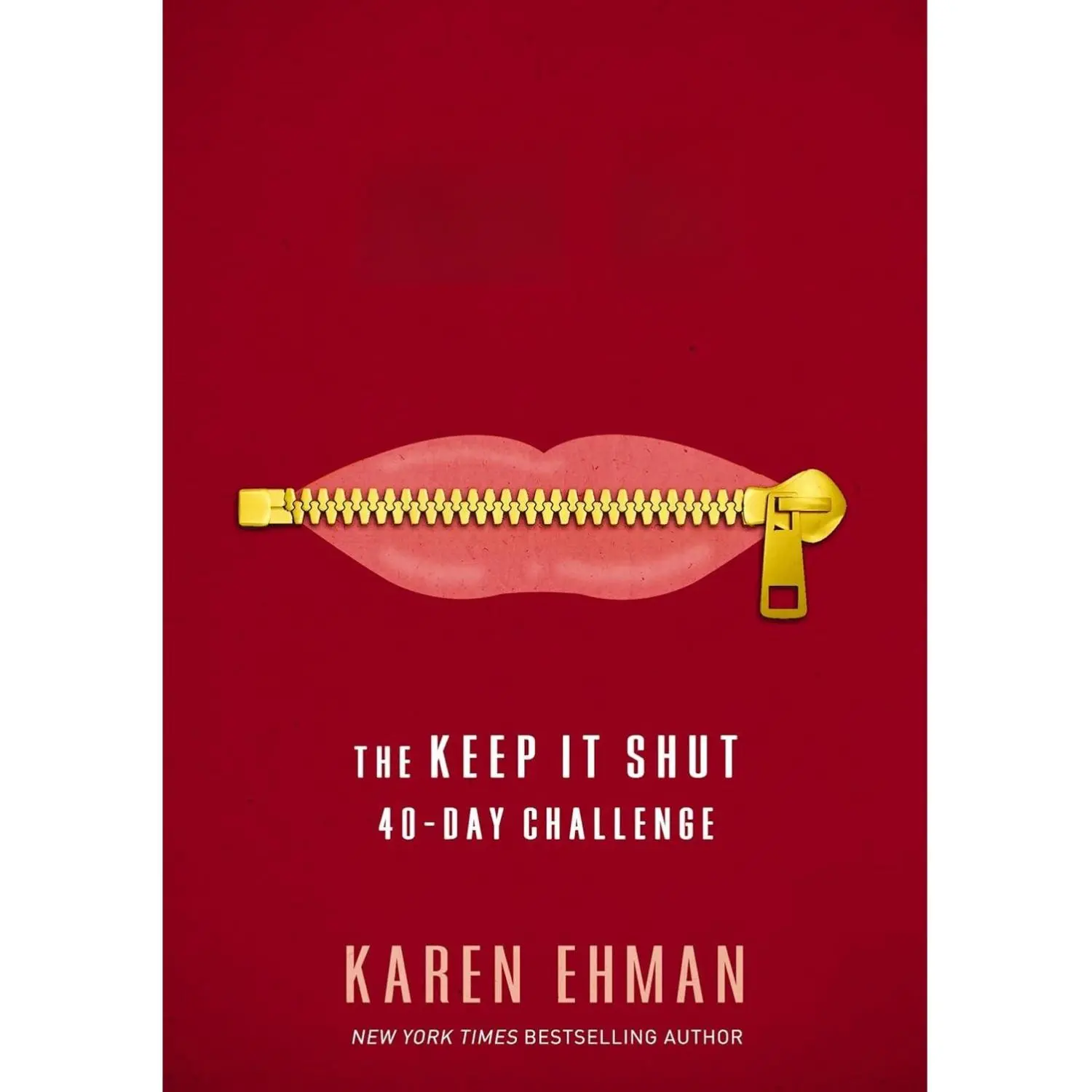 Zip It: The Keep It Shut 40-Day Challenge