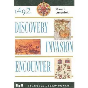 USED-1492: Discovery, Invasion, Encounter: Sources and Interpretations (Sources in Modern History Series) by Marvin Lunenfeld (Paperback)
