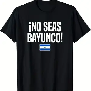 Pure Cotton Design T-Shirt Flag of El Salvador Don't Be Bayunco Black Casual Short Sleeve T-Shirt with White Letters g Machine Washable T-Shirt for Daily Use Casual Style Soft Fabric Shirt Menswear Top Breathable Clothes Day Fashion Long Natural