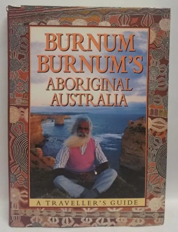 Used English Book - Burnum Burnum's Aboriginal Australia: A Traveller's Guide (Hard Cover, 1988 Edition, 328 Pages) Edited by David Stewart