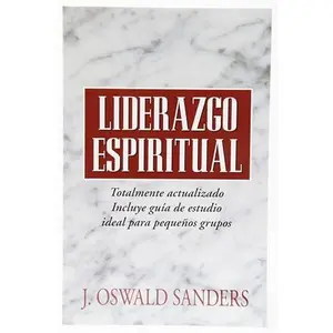 USED-Liderazgo Espiritual: Ed. Revisada by Sanders, J. Oswald (Paperback)