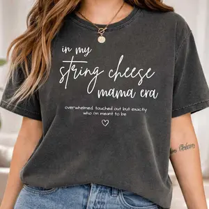 String Cheese Mama Era Shirt, Overwhelmed, Touched Out, Meant to be, Mama shirt