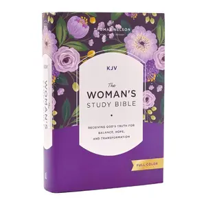 KJV Woman's Study Bible Hardcover, Full-Color Edition, Comfort Print: Receiving God's Truth for Balance, Hope, and Transformation
