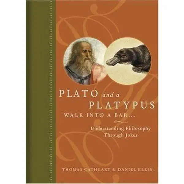 USED Book - Plato and a Platypus Walk into a Bar...: Understanding Philosophy Through Jokes by Thomas Cathcart (Hardcover) - english