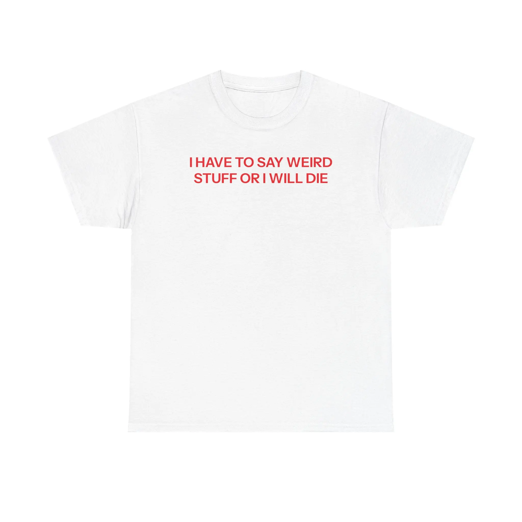 I have to T-shirt I have to T-shirt