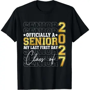 Graduation Class of 2027 My First Last Day of School Senior T-Shirt