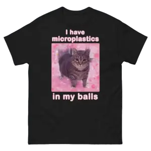 I Have Microplastics In My Balls, Funny Cat Meme Cat T-shirt, Stupid Ugly Silly Genz Dank Gifts, Unisex Tee,top Menswear Streetwear Cotton Casual Tropical Shortsleeve