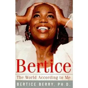 USED-BERTICE: The World According to Me by Bertice Berry (Hardcover)