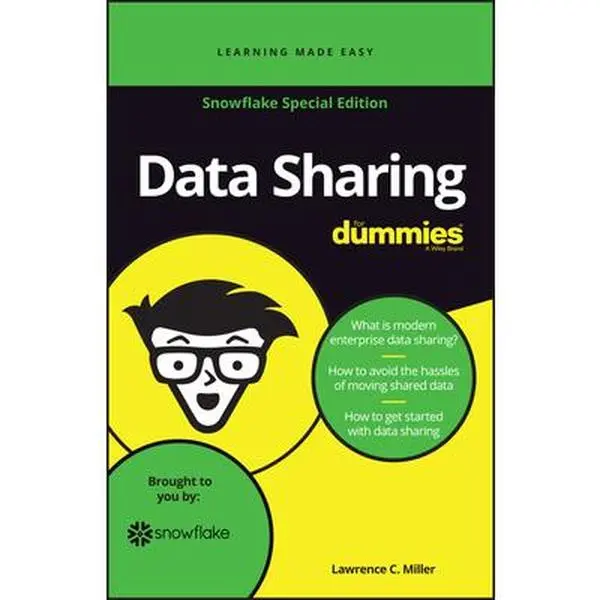 USED-Data Sharing For Dummies, Snowflake Special Edition (Custom) by Lawrence C. Miller (Paperback)