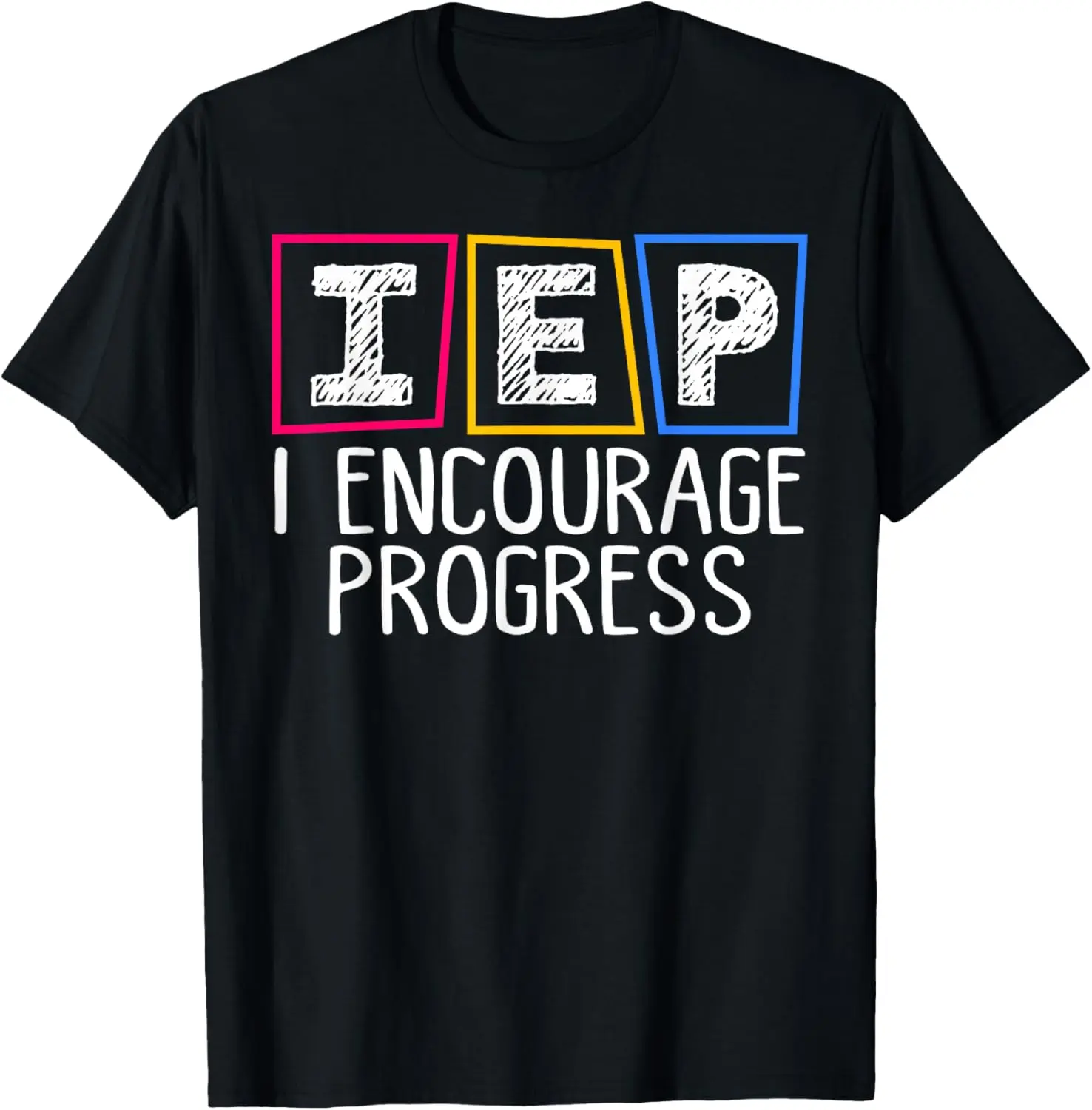 IEP I Encourage Progress Special Education Teacher SPED T-Shirt