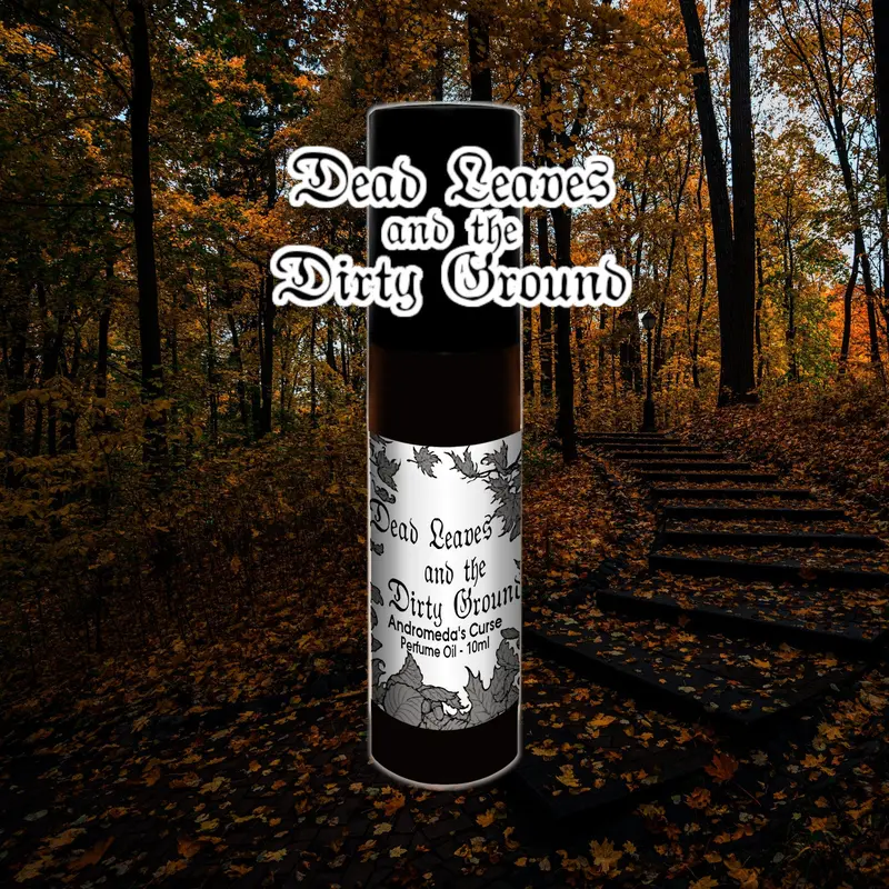 Dead Leaves & the Dirty Ground - Dirt, Leaves, Woods - Rollerball Perfume Oil