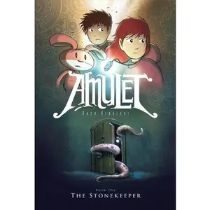 The Stonekeeper: A Graphic Novel (Amulet #1): Volume 1 -- Kazu Kibuishi, Hardcover