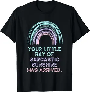 Your Little Ray of Sarcastic Sunshine Has Arrived Cotton T-Shirt