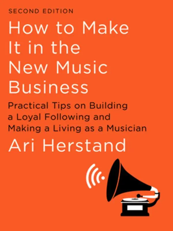 USED Book - How to Make It in the New Music Business: Practical Tips on Building a Loyal Following and Making a Living as a Musician by Herstand, Ari (Hardcover) - english