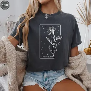 Throne Of Glass Flower Aelin Quote Shirt, The Thirteen Sweatshirt, Throne Of Glass Shirt, Gift for her To Whatever End Throne Of Glass Tee