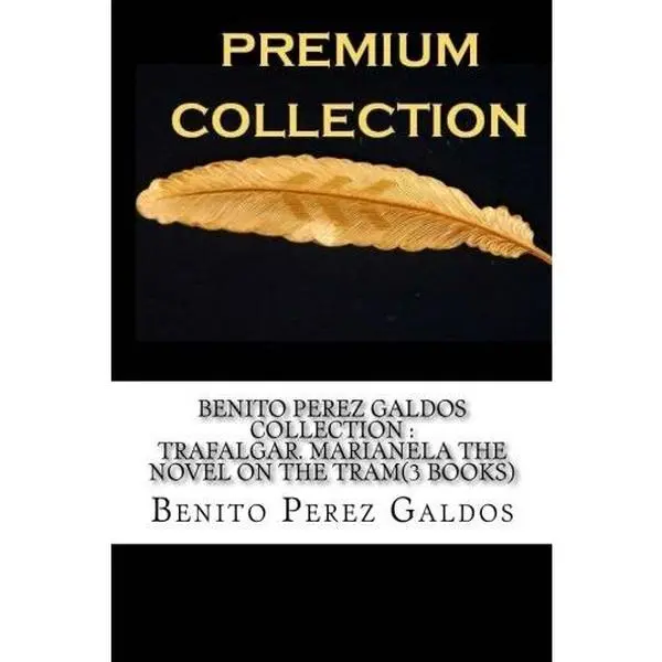 USED-Benito Perez Galdos Collection: Trafalgar. Marianela The novel on the tram(3 Books) by Benito Perez Galdos (Paperback)